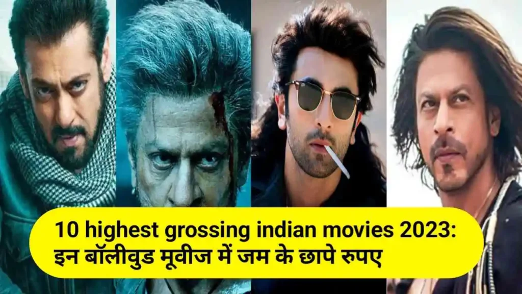 10 highest grossing Indian movies 2023